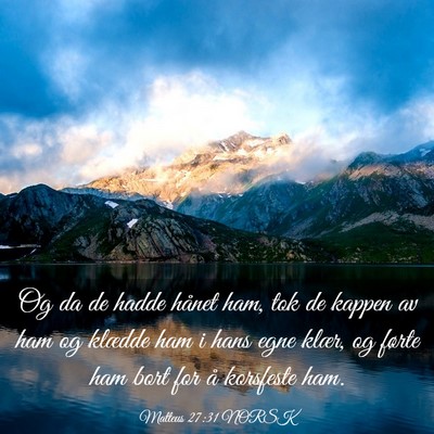 Picture 03 - Matteus 27:31 NORSK - Og da de hadde hånet ham, tok de kappen av ham - Bible Verse Picture