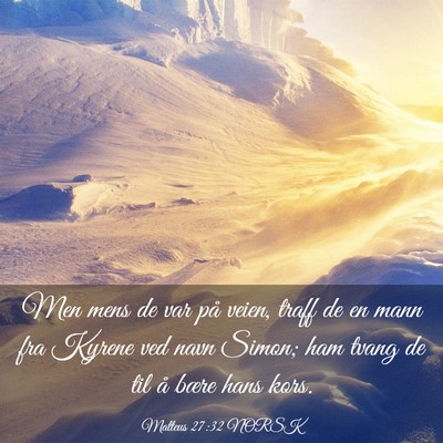 Picture 03 - Matteus 27:32 NORSK - Men mens de var på veien, traff de en mann fra - Bible Verse Picture