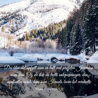 Picture 03 - Matteus 27:9 NORSK - Da blev det opfylt som er talt ved profeten - Bible Verse Picture