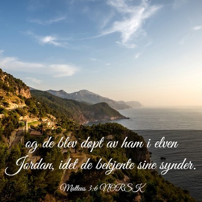 Picture 03 - Matteus 3:6 NORSK - og de blev døpt av ham i elven Jordan, idet de - Bible Verse Picture