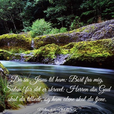 Picture 03 - Matteus 4:10 NORSK - Da sa Jesus til ham: Bort fra mig, Satan! for det - Bible Verse Picture
