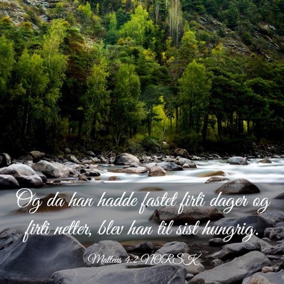Picture 03 - Matteus 4:2 NORSK - Og da han hadde fastet firti dager og firti - Bible Verse Picture