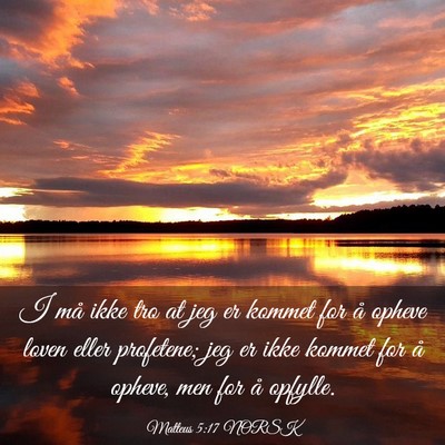 Picture 03 - Matteus 5:17 NORSK - I må ikke tro at jeg er kommet for å opheve - Bible Verse Picture