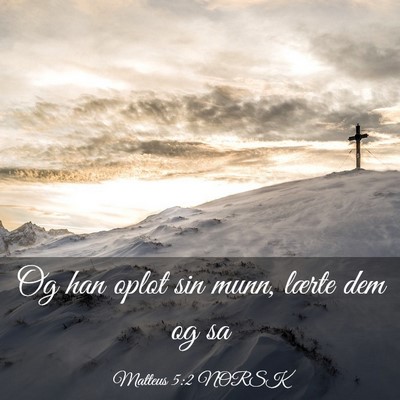 Picture 03 - Matteus 5:2 NORSK - Og han oplot sin munn, lærte dem og - Bible Verse Picture