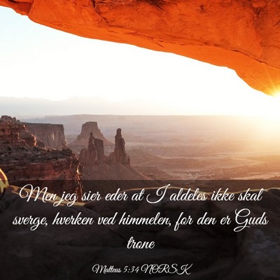 Picture 03 - Matteus 5:34 NORSK - Men jeg sier eder at I aldeles ikke skal sverge, - Bible Verse Picture