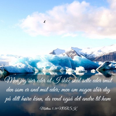 Picture 03 - Matteus 5:39 NORSK - Men jeg sier eder at I ikke skal sette eder imot - Bible Verse Picture