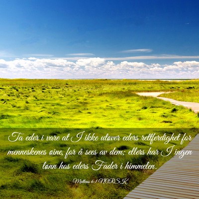 Picture 03 - Matteus 6:1 NORSK - Ta eder i vare at I ikke utøver eders - Bible Verse Picture