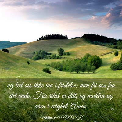Picture 03 - Matteus 6:13 NORSK - og led oss ikke inn i fristelse; men fri oss fra - Bible Verse Picture