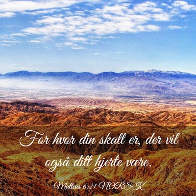 Picture 03 - Matteus 6:21 NORSK - For hvor din skatt er, der vil også ditt hjerte - Bible Verse Picture