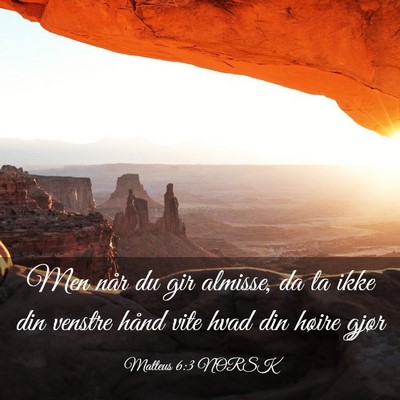 Picture 03 - Matteus 6:3 NORSK - Men når du gir almisse, da la ikke din venstre - Bible Verse Picture