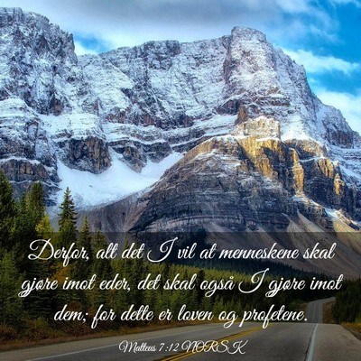 Picture 03 - Matteus 7:12 NORSK - Derfor, alt det I vil at menneskene skal gjøre - Bible Verse Picture