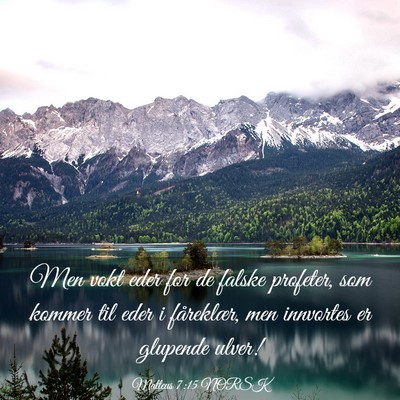 Picture 03 - Matteus 7:15 NORSK - Men vokt eder for de falske profeter, som kommer - Bible Verse Picture