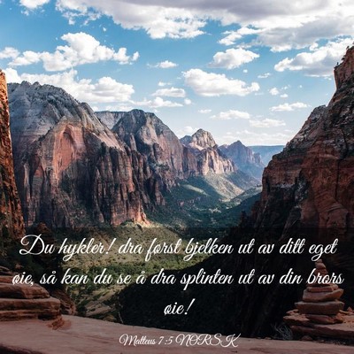 Picture 03 - Matteus 7:5 NORSK - Du hykler! dra først bjelken ut av ditt eget - Bible Verse Picture