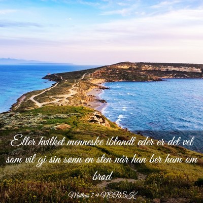 Picture 03 - Matteus 7:9 NORSK - Eller hvilket menneske iblandt eder er det vel - Bible Verse Picture