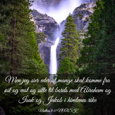 Picture 03 - Matteus 8:11 NORSK - Men jeg sier eder at mange skal komme fra øst og - Bible Verse Picture
