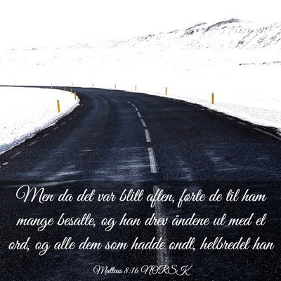 Picture 03 - Matteus 8:16 NORSK - Men da det var blitt aften, førte de til ham - Bible Verse Picture