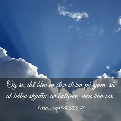 Picture 03 - Matteus 8:24 NORSK - Og se, det blev en stor storm på sjøen, så at - Bible Verse Picture