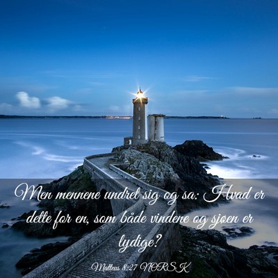 Picture 03 - Matteus 8:27 NORSK - Men mennene undret sig og sa: Hvad er dette for - Bible Verse Picture