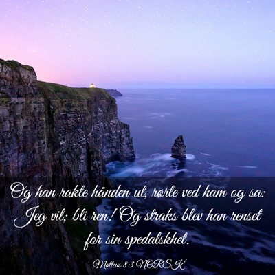 Picture 03 - Matteus 8:3 NORSK - Og han rakte hånden ut, rørte ved ham og sa: - Bible Verse Picture