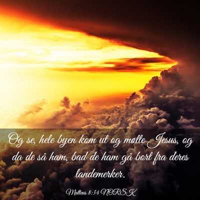 Picture 03 - Matteus 8:34 NORSK - Og se, hele byen kom ut og møtte Jesus, og da de - Bible Verse Picture