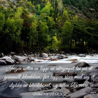 Picture 03 - Matteus 9:16 NORSK - Ingen setter en lapp av ukrympet tøi på et - Bible Verse Picture