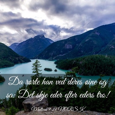 Picture 03 - Matteus 9:29 NORSK - Da rørte han ved deres øine og sa: Det skje - Bible Verse Picture