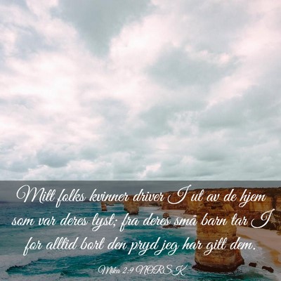 Picture 03 - Mika 2:9 NORSK - Mitt folks kvinner driver I ut av de hjem som var - Bible Verse Picture