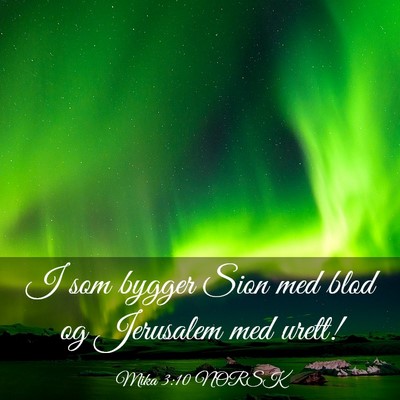 Picture 03 - Mika 3:10 NORSK - I som bygger Sion med blod og Jerusalem med - Bible Verse Picture