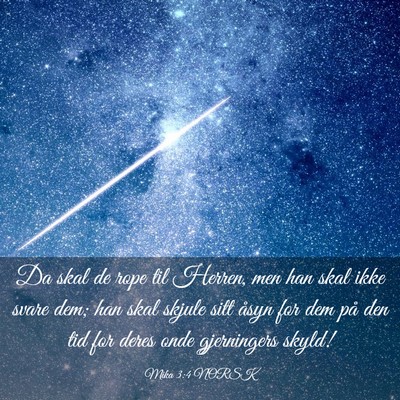 Picture 03 - Mika 3:4 NORSK - Da skal de rope til Herren, men han skal ikke - Bible Verse Picture