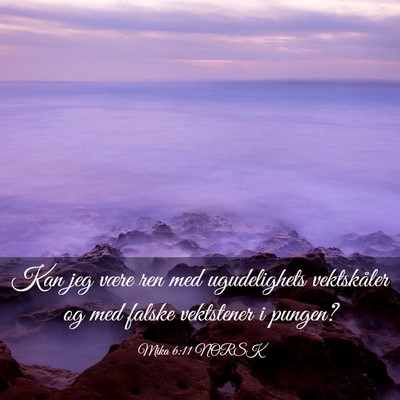 Picture 03 - Mika 6:11 NORSK - Kan jeg være ren med ugudelighets vektskåler og - Bible Verse Picture