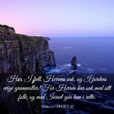 Picture 03 - Mika 6:2 NORSK - Hør, I fjell, Herrens sak, og I jordens evige - Bible Verse Picture