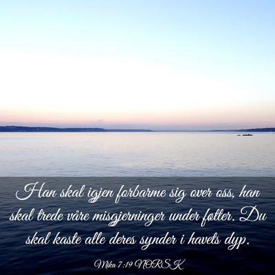 Picture 03 - Mika 7:19 NORSK - Han skal igjen forbarme sig over oss, han skal - Bible Verse Picture