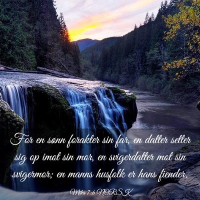 Picture 03 - Mika 7:6 NORSK - For en sønn forakter sin far, en datter setter - Bible Verse Picture