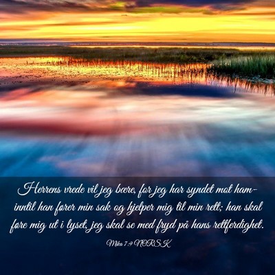 Picture 03 - Mika 7:9 NORSK - Herrens vrede vil jeg bære, for jeg har syndet - Bible Verse Picture