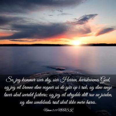 Picture 03 - Nahum 2:13 NORSK - Se, jeg kommer over dig, sier Herren, - Bible Verse Picture