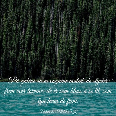 Picture 03 - Nahum 2:4 NORSK - På gatene raser vognene avsted, de styrter frem - Bible Verse Picture