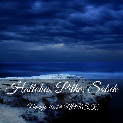 Picture 03 - Nehemja 10:24 NORSK - Hallohes, Pilha, - Bible Verse Picture