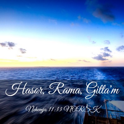 Picture 03 - Nehemja 11:33 NORSK - Hasor, Rama, - Bible Verse Picture
