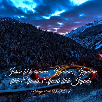 Picture 03 - Nehemja 12:10 NORSK - Josva fikk sønnen Jojakim, Jojakim fikk Eljasib, - Bible Verse Picture