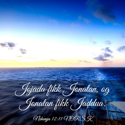Picture 03 - Nehemja 12:11 NORSK - Jojada fikk Jonatan, og Jonatan fikk - Bible Verse Picture