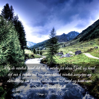 Picture 03 - Nehemja 12:45 NORSK - Og de varetok hvad det var å vareta for deres - Bible Verse Picture