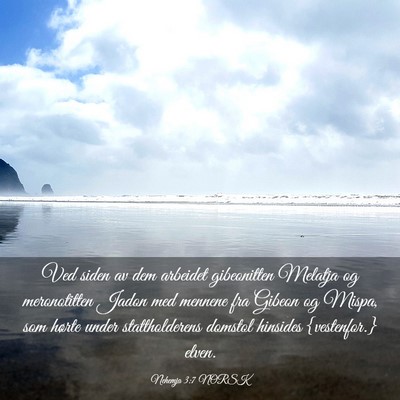Picture 03 - Nehemja 3:7 NORSK - Ved siden av dem arbeidet gibeonitten Melatja og - Bible Verse Picture