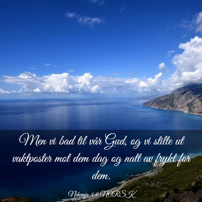 Picture 03 - Nehemja 4:9 NORSK - Men vi bad til vår Gud, og vi stilte ut - Bible Verse Picture