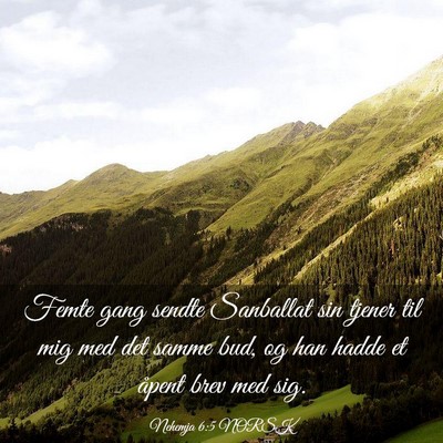 Picture 03 - Nehemja 6:5 NORSK - Femte gang sendte Sanballat sin tjener til mig - Bible Verse Picture
