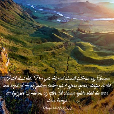 Picture 03 - Nehemja 6:6 NORSK - I det stod det: Der går det ord blandt folkene, - Bible Verse Picture