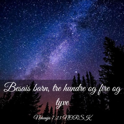 Picture 03 - Nehemja 7:23 NORSK - Besais barn, tre hundre og fire og - Bible Verse Picture