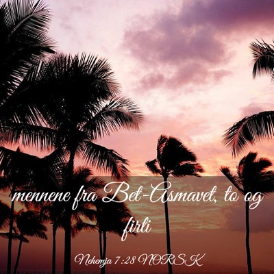 Picture 03 - Nehemja 7:28 NORSK - mennene fra Bet-Asmavet, to og - Bible Verse Picture