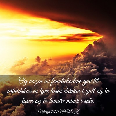 Picture 03 - Nehemja 7:71 NORSK - Og nogen av familiehodene gav til arbeidskassen - Bible Verse Picture