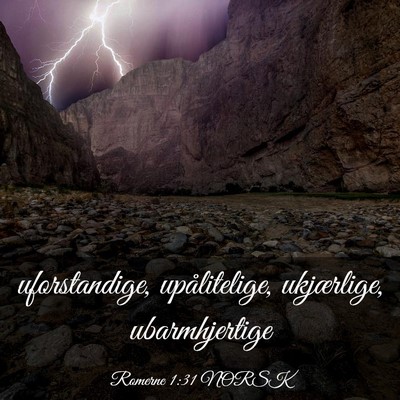 Picture 03 - Romerne 1:31 NORSK - uforstandige, upålitelige, ukjærlige, - Bible Verse Picture