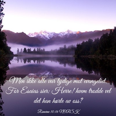 Picture 03 - Romerne 10:16 NORSK - Men ikke alle var lydige mot evangeliet. For - Bible Verse Picture